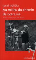 Couverture du livre « Au milieu du chemin de notre vie » de Josef Jedlicka aux éditions Noir Sur Blanc