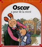 Couverture du livre « Oscar a peur de la récré » de Catherine De Lasa et Claude Lapointe aux éditions Calligram