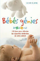 Couverture du livre « Bébés génies ; de 0 à 12 mois » de Silberg Jackie aux éditions Saint-jean Editeur