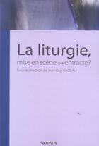 Couverture du livre « La liturgie, mise en scene ou entracte ? » de Nadeau/Bouchard aux éditions Novalis