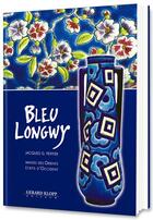 Couverture du livre « Bleu Longwy ; images des Orients, écrits d'Occident » de Jacques Peiffer aux éditions Gerard Klopp