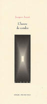 Couverture du livre « L'heure des cendres » de Jacques Ancet aux éditions Opales