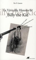 Couverture du livre « La véritable histoire de Billy the Kid » de Garrett Pat aux éditions Anacharsis