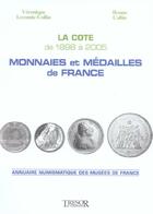 Couverture du livre « Monnaies et medailles de france la cote de 1898 a 2005 » de Lecomte/Collin aux éditions Le Layeur