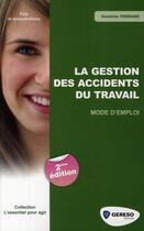 Couverture du livre « La gestion des accidents du travail. mode d'emploi » de Sandrine Ferrand aux éditions Gereso