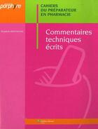 Couverture du livre « Cahiers du préparateur en pharmacie ; commentaires techniques écrits » de Montagnac E aux éditions Editions Porphyre