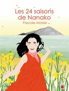 Couverture du livre « Les 24 saisons de Nanako » de Pascale Moteki aux éditions L'iroli