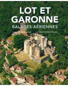 Couverture du livre « Lot-et-garonne balades aeriennes » de Bernard aux éditions Patrimoines & Medias