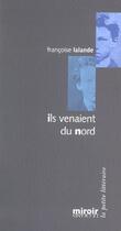 Couverture du livre « Ils venaient du nord » de Francoise Lalande aux éditions Le Grand Miroir