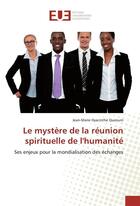 Couverture du livre « Le mystere de la reunion spirituelle de l'humanite » de Hyacinthe Jean-Marie aux éditions Editions Universitaires Europeennes