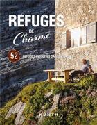 Couverture du livre « Refuges des charmes » de Anna Eckerl aux éditions Kunth
