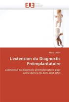 Couverture du livre « L'extension du diagnostic preimplantatoire » de Lardy-M aux éditions Editions Universitaires Europeennes