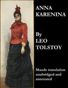 Couverture du livre « Anna Karenina (Maude Translation, Unabridged and Annotated) » de Leo Tolstoy aux éditions E-artnow