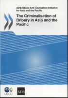 Couverture du livre « The criminalisation of bribery in Asia and the Pacific » de  aux éditions Ocde