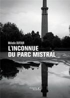 Couverture du livre « L'inconnue du parc Mistral » de Melodie Dufour aux éditions Baudelaire