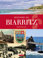 Couverture du livre « Histoire de Biarritz » de Serge Pacaud aux éditions Geste