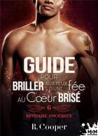 Couverture du livre « Bestiaire amoureux Tome 6 ; guide pour briller aux yeux d'une fée au coeur brisé » de R. Cooper aux éditions Mxm Bookmark