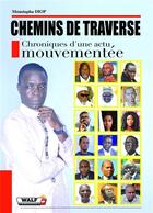 Couverture du livre « Chemins de traverse : Chroniques d'une actu mouvementée » de Moustapha Diop aux éditions Librinova