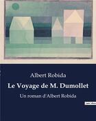 Couverture du livre « Le Voyage de M. Dumollet : Un roman d'Albert Robida » de Albert Robida aux éditions Culturea