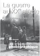 Couverture du livre « La guerre au XX siècle t.2 ; l'expérience des civils » de Anne Dumenil aux éditions Cnrs