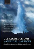 Couverture du livre « Ultracold Atoms in Optical Lattices: Simulating quantum many-body syst » de Ahufinger Vera²Nica aux éditions Oup Oxford