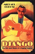 Couverture du livre « Django: The Life and Music of a Gypsy Legend » de Michael Dregni aux éditions Oxford University Press Usa