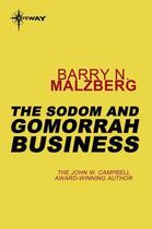 Couverture du livre « The Sodom and Gomorrah Business » de Barry Norman Malzberg aux éditions Orion Digital