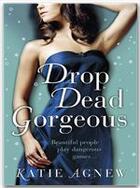 Couverture du livre « Drop Dead Gorgeous » de Katie Agnew aux éditions Orion