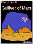 Couverture du livre « Gulliver of Mars » de Edwin L. Arnold aux éditions Ebookslib