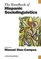 Couverture du livre « The Handbook of Hispanic Sociolinguistics » de Manuel Diaz-Campos aux éditions Wiley-blackwell