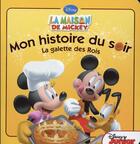 Couverture du livre « Mon histoire du soir : la maison de Mickey : la galette des rois » de Disney aux éditions Disney Hachette