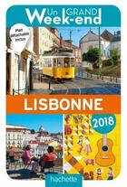 Couverture du livre « Un grand week-end ; à Lisbonne (édition 2018) » de Collectif Hachette aux éditions Hachette Tourisme