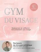 Couverture du livre « Gym du visage : Redessiner et raffermir naturellement son visage en 10 minutes par jour » de Masha Marques aux éditions Hachette Pratique