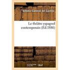 Couverture du livre « Le theatre espagnol contemporain » de Canovas Del Castillo aux éditions Hachette Bnf