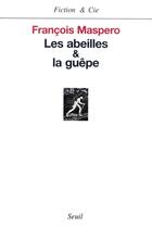 Couverture du livre « Les abeilles et la guepe » de François Maspero aux éditions Seuil