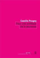 Couverture du livre « Pour une politique de la jeunesse » de Camille Peugny aux éditions Seuil