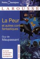 Couverture du livre « La peur ; et autres contes fantastiques » de Guy de Maupassant aux éditions Larousse