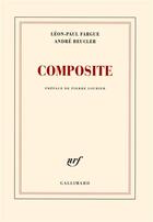 Couverture du livre « Composite » de Andre Beucler et Leon-Paul Fargue aux éditions Gallimard