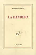 Couverture du livre « La bandera » de Pierre Mac Orlan aux éditions Gallimard (patrimoine Numerise)