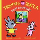 Couverture du livre « Trotro et Zaza vont au musée » de Benedicte Guettier aux éditions Gallimard Jeunesse Giboulees