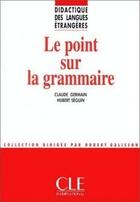 Couverture du livre « Le point sur la grammaire - Didactique des langues étrangères - Ebook » de Claude Germain et Hubert Seguin aux éditions Cle International