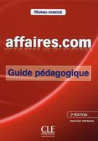 Couverture du livre « Affaires.com avance guide pedagogique livredu professeur 2ed » de Jean-Luc Penfornis aux éditions Cle International