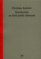 Couverture du livre « Introduct. au droit public allemand » de Autexier C. aux éditions Puf