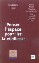 Couverture du livre « Penser l'espace pour lire la vieillesse » de Brunel / Attias-Donf aux éditions Puf