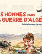 Couverture du livre « Des hommes dans la guerre d'Algérie » de Jacques Ferrandez et Iasbelle Bournier aux éditions Casterman