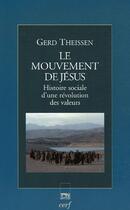 Couverture du livre « Le mouvement de Jésus ; histoire sociale d'une révolution des valeurs » de Gerd T aux éditions Cerf