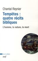 Couverture du livre « Tempêtes ; 4 récits bibliques ; l'homme, la nature, la mort » de Chantal Reynier aux éditions Cerf