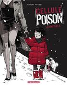 Couverture du livre « [cellule poison] Tome 5 : comptines » de Laurent Astier aux éditions Dargaud