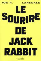 Couverture du livre « Le sourire de Jackrabbit » de Joe R. Lansdale aux éditions Denoel