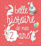 Couverture du livre « La belle histoire de mes 2 ans » de Madeleine Brunelet et Juliette Parachini-Deny aux éditions Fleurus
